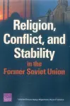 Religion, Conflict, and Stability in the Former Soviet Union cover
