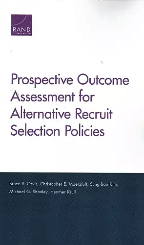 Prospective Outcome Assessment for Alternative Recruit Selection Policies cover