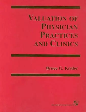 Valuation of Physician Practices and Clinics cover