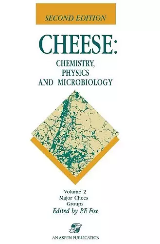 Cheese: Chemistry, Physics and Microbiology cover