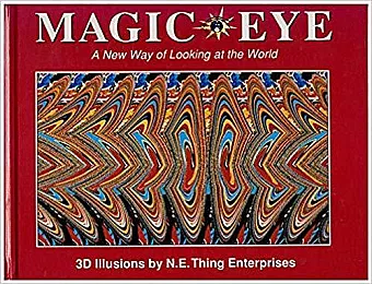 Magic Eye: A New Way of Looking at the World cover