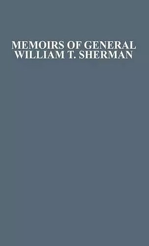 Memoirs of General William T. Sherman By Himself. cover