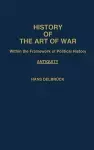 History of the Art of War Within the Framework of Political History: Antiquity cover