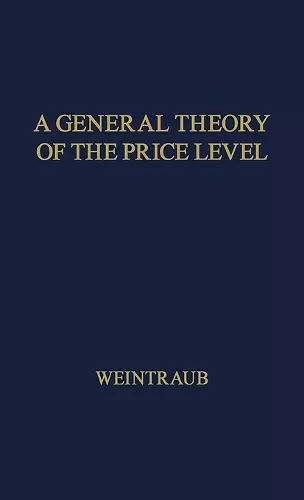 A General Theory of the Price Level, Output, Income Distribution, and Economic Growth cover
