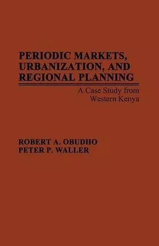 Periodic Markets, Urbanization, and Regional Planning cover