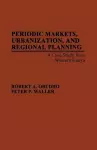 Periodic Markets, Urbanization, and Regional Planning cover