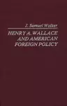 Henry A. Wallace and American Foreign Policy. cover