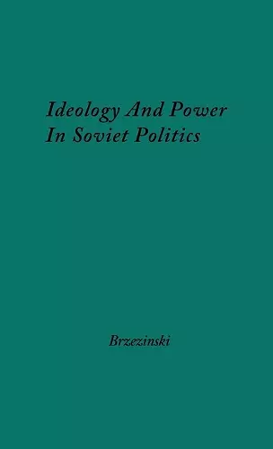 Ideology and Power in Soviet Politics cover