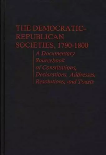 The Democratic-Republican Societies, 1790-1800 cover