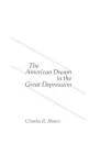 The American Dream in the Great Depression. cover