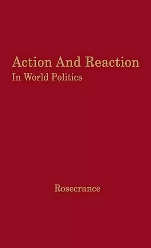 Action and Reaction in World Politics cover