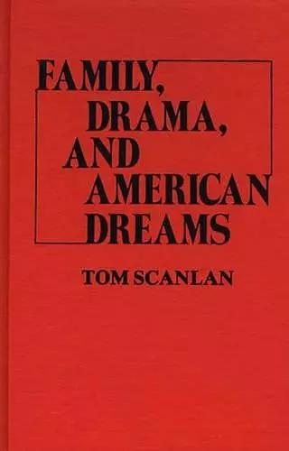 Family, Drama, and American Dreams cover
