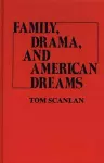 Family, Drama, and American Dreams cover