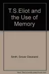 T S Eliot And Use Of Memory cover