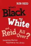 What's Black and White and Reid All Over? cover