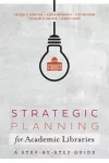 Strategic Planning for Academic Libraries cover