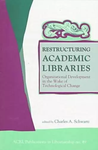 Restructuring Academic Libraries cover