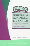 Restructuring Academic Libraries cover