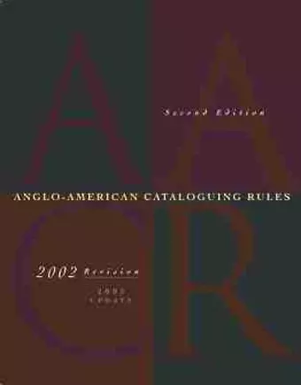 Anglo-American Cataloguing Rules, 2002 Revision, 2005 Update cover