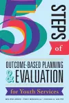 Five Steps of Outcome-Based Planning & Evaluation for Youth Services cover