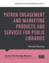 Patron Engagement and Marketing Products and Services for Public Libraries cover