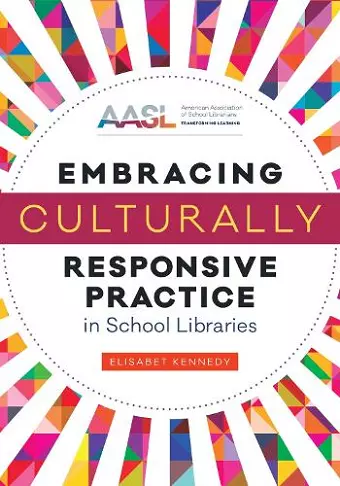 Embracing Culturally Responsive Practice in School Libraries cover