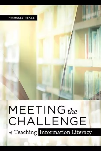 Meeting the Challenge of Teaching Information Literacy cover