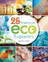 25 Projects for Eco Explorers cover