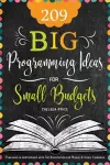 209 Big Programming Ideas for Small Budgets cover