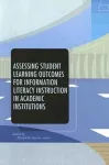 Assessing Student Learning Outcomes for Information Literacy Instruction in Academic Institutions cover
