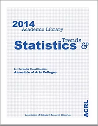 2014 ACRL Trends and Statistics for Carnegie Classification Associates of Arts Colleges cover