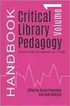 Critical Library Pedagogy Handbook, Volume One cover