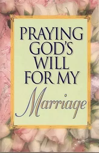 Praying God's Will for My Marriage cover