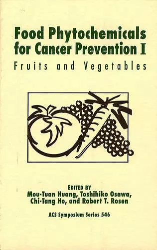 Food Phytochemicals for Cancer Prevention: I: Fruits and Vegetables cover