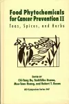 Food Phytochemicals for Cancer Prevention: II: Teas, Spices, and Herbs cover