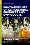 Innovative Uses of Agricultural Products & Byproducts cover