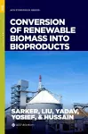 Conversion of Renewable Biomass into Bioproducts cover