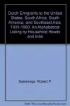 Dutch Emigrants to the United States, South Africa, South America, and Southeast Asia, 1835-1880 cover