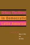 Urban Elections in Democratic Latin America cover