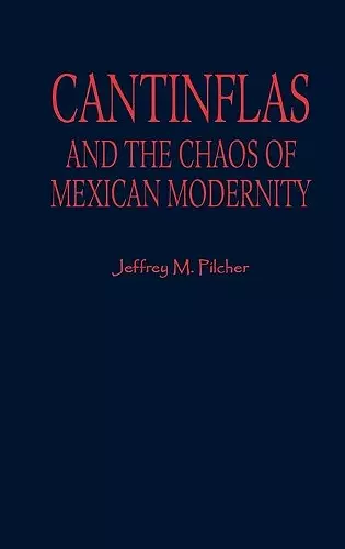 Cantinflas and the Chaos of Mexican Modernity cover