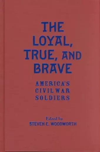 The Loyal, True and Brave cover