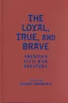 The Loyal, True and Brave cover