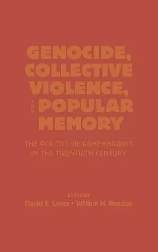 Genocide, Collective Violence, and Popular Memory cover