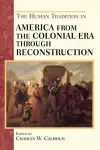 The Human Tradition in America from the Colonial Era through Reconstruction cover