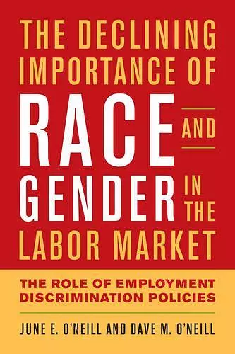 The Declining Importance of Race and Gender in the Labor Market cover