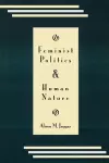 Feminist Politics and Human Nature (Philosophy and Society) cover