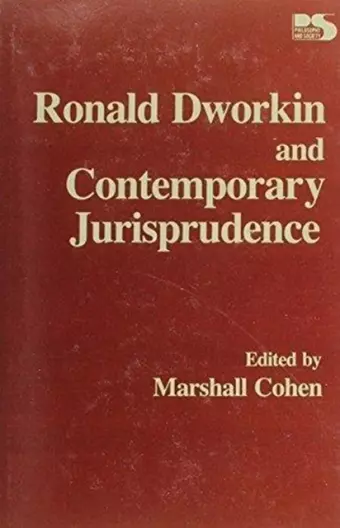 Ronald Dworkin and Contemporary Jurisprudence (Philosophy and Society) cover