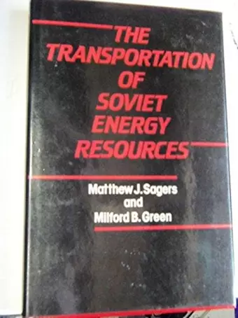 The Transportation of Soviet Energy Resources cover