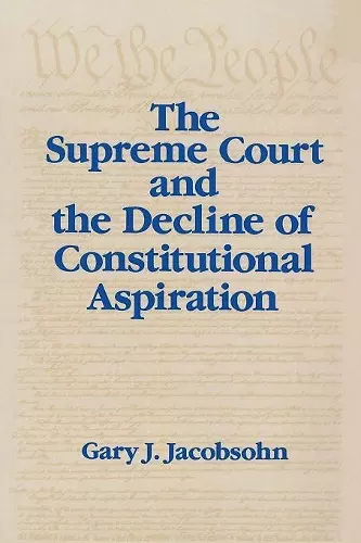 The Supreme Court and the Decline of Constitutional Aspiration cover