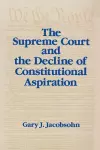 The Supreme Court and the Decline of Constitutional Aspiration cover